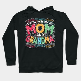 Blessed to be Called Mom and Grandma Hoodie